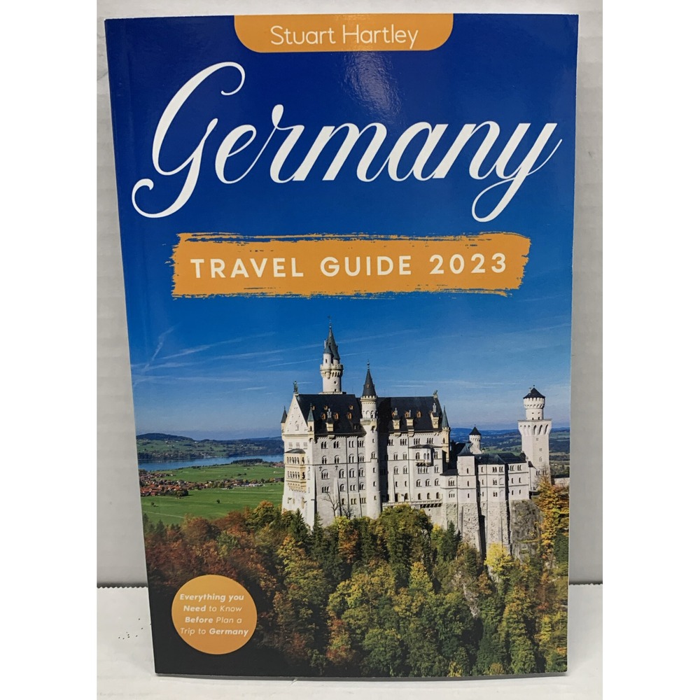 Germany Travel Guide 2023: The Ultimate Pocket Guide by Hartley, Stuart